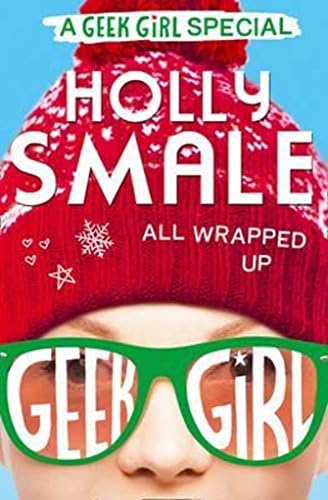 All Wrapped Up: Book 1 (Geek Girl Special)
