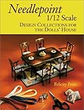 Needlepoint 1/12 Scale: Design Collections for the Dolls' House by