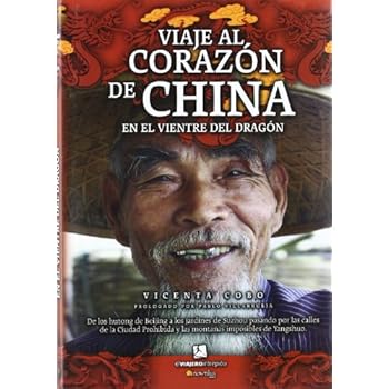 Viaje al corazón de China (El Viajero Intrépido) Viaje al corazón de China (El Viajero Intrépido)