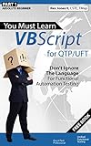 (Part 1) You Must Learn VBScript for QTP/UFT: Don't Ignore The Language For Functional Automation Testing by Rex Allen Jones II