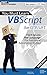 (Part 1) You Must Learn VBScript for QTP/UFT: Don't Ignore The Language For Functional Automation Testing by Rex Allen Jones II