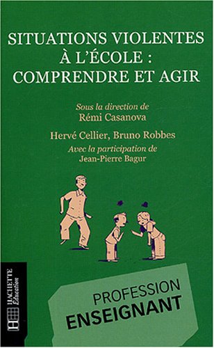 Situations violentes à l'école, comprendre et agir