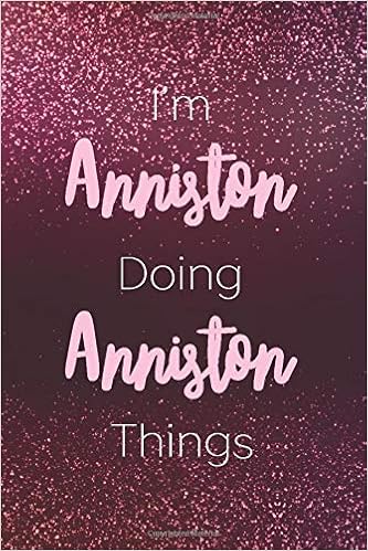 Amazon Com I M Anniston Doing Anniston Things Personalized Name Journal Writing Notebook For Girls And Women 9781706543138 Anniston Books
