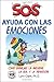 SOS Ayuda Con Las Emociones: Como Manejar la Ansiedad, la Ira y la Depresion (Spanish Edition)