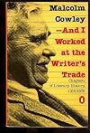 --And I Worked at the Writer's Trade by Cowley Malcolm (1979-03-29) Paperback