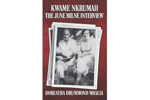 Kwame Nkrumah: The June Milne Interview