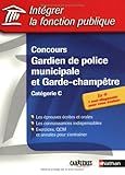 Intégrer la fonction publique : Concours, Gardien de police municipal et Garde-champêtre by