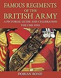 Famous Regiments of the British Army: A Pictorial Guide and Celebration by
