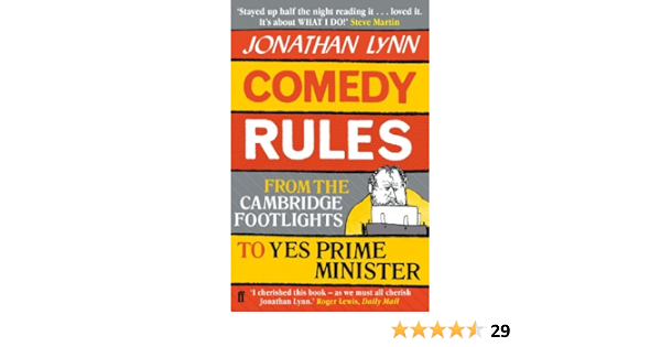 Comedy Rules From The Cambridge Footlights To Yes Prime Minister Lynn Jonathan 9780571277964 Amazon Com Books