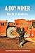 A Boy Miner: Tales from the Australian Underground by Brett J Jenkins
