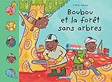 Boubou et la forêt sans arbres (Albums (12)) (French Edition) by