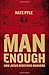 Man Enough: How Jesus Redefines Manhood