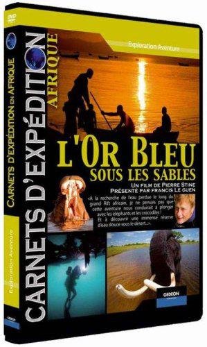 Carnets D'expédition - Afrique : L'or Bleu Sous Les Sables