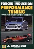 Forced Induction Performance Tuning  A Practical Guide to Supercharging and Turbocharging