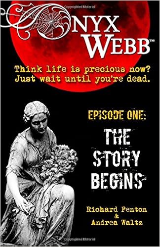 Onyx Webb Episode One The Story Begins Fenton Richard Waltz Andrea 9780990751809 Amazon Com Books