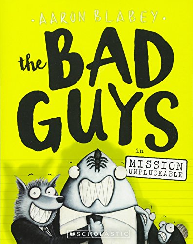 The Bad Guys in Mission Unpluckable (The Bad Guys #2)