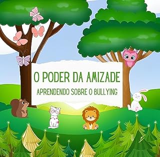 Livro O Poder da Amizade - Aprendendo sobre o Bullying