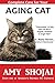 Complete Care for Your Aging Cat by Amy Shojai