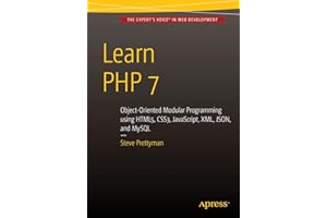 Learn PHP 7: Object Oriented Modular Programming using HTML5, CSS3, JavaScript, XML, JSON, and MySQL