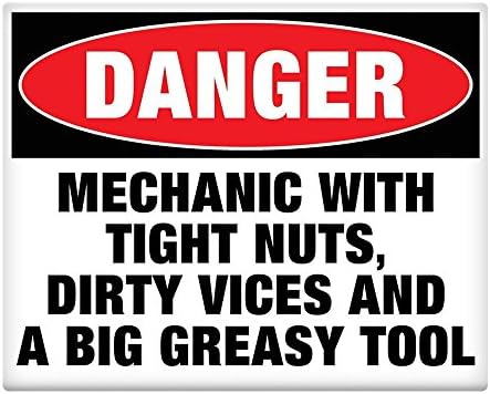 Ohngangd Mechanic with Tight Nuts Dirty Vices Big Greasy Tool Metal Sign 8"x12"