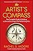The Artist's Compass: The Complete Guide to Building a Life and a Living in the Performing Arts