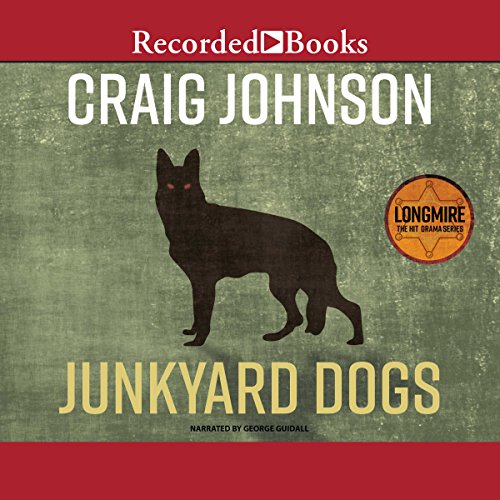 Junkyard Dogs: A Walt Longmire Mystery by Craig Johnson