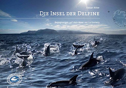 Die Insel Der Delfine Begegnungen Auf Dem Meer Vor La Gomera Claritycollection Schones Und Spannendes Aus Gesundheit Spiritualitat Und Natur Lothar Koch Pdf Boybanvestfras