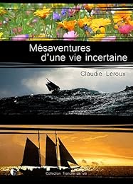 Mésaventures d'une vie incertaine