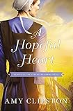 A Hopeful Heart (Hearts of the Lancaster Grand Hotel) by Amy Clipston