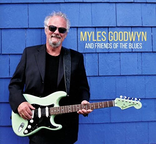 MYLES GOODWYN & FRIENDS OF THE BLUES