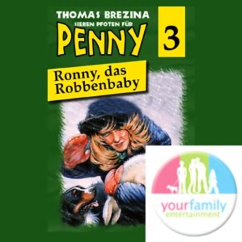 Ronny, das Robbenbaby (Sieben Pfoten für Penny 3)