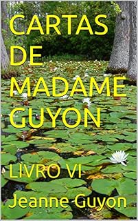 Livro CARTAS DE MADAME GUYON: LIVRO VI