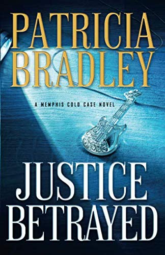 Justice Betrayed (Memphis Cold Case) by Patricia Bradley