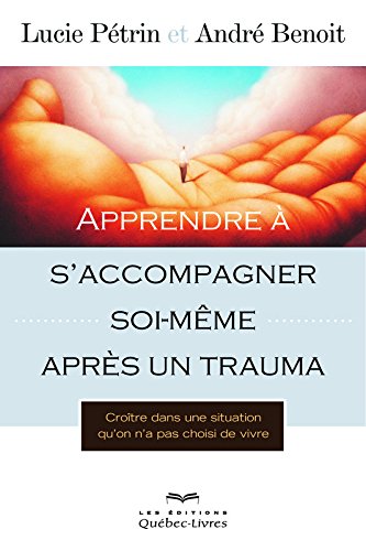 Apprendre à s'accompagner soi-même après un trauma