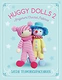 Huggy Dolls 2: Amigurumi Crochet Patterns (Sayjai's Amigurumi Crochet Patterns) (Volume 7) by 