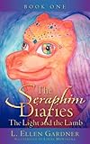 The Seraphim Diaries: The Light and the Lamb by L. Ellen Gardner