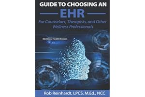 Guide to Choosing an EHR: For Counselors, Therapists, and Other Wellness Professionals