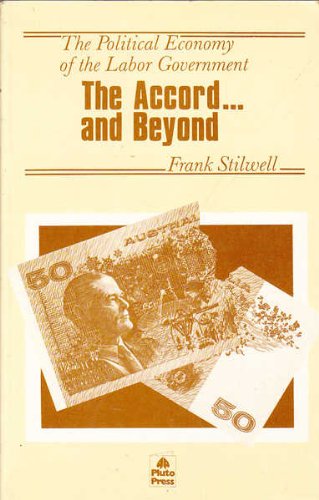 The Accord-- and beyond: The political economy of the Labor government