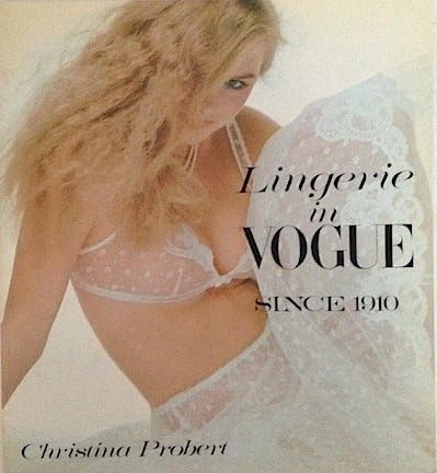 Fashion in Vogue Since 1910: Lingerie (Accessories in Vogue Series) Paperback – September 1, 1989