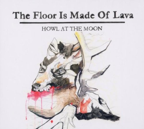 The Floor Is Made of Lava - Howl At The Moon - Zortam Music
