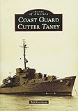Coast Guard Cutter Taney (Images of America) by Bob Ketenheim