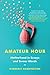Amateur Hour: Motherhood in Essays and Swear Words by