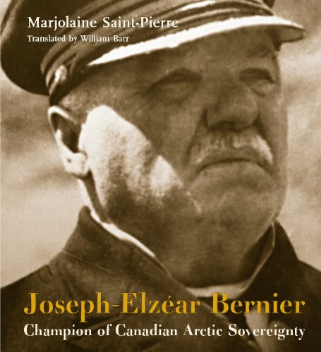 Joseph-Elzéar Bernier: Champion of Canadian Arctic Sovereignty Joseph-Elzéar Bernier: Champion of Canadian Arctic Sovereignty