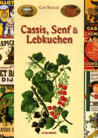 Cassis, Senf & Lebkuchen