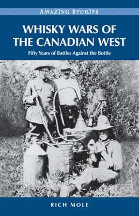Amazon Com Whisky Wars Of The Canadian West Amazing