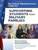The School Administrator's Guide for Supporting Students from Military Families