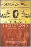 A Thousand Pieces of Gold: Growing Up Through China's Proverbs by 