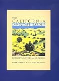 The California Landscape Garden: Ecology, Culture, and Design by
