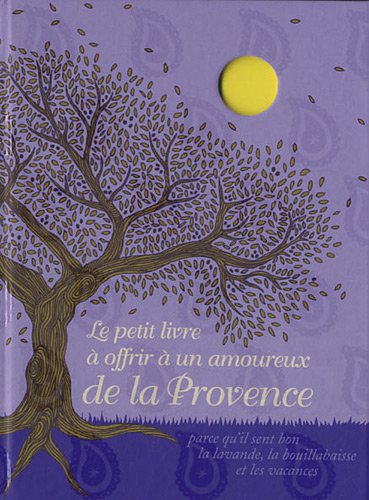 Le  petit livre à offrir à un amoureux de la Provence