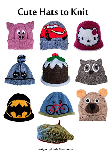 Cute Hats to Knit for children (Knitting Patterns designed by Linda)